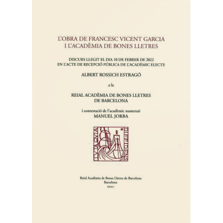 L’obra de Francesc Vicent Garcia i l’Acadèmia de Bones Lletres