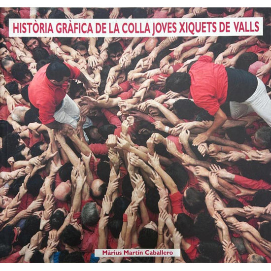 Història gràfica de la Colla Joves Xiquets de Valls