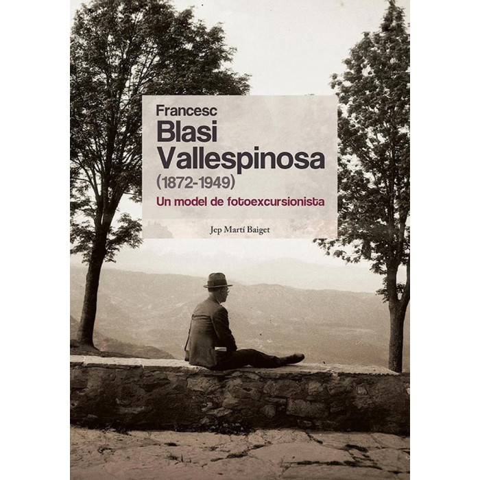 Francesc Blasi Vallespinosa, un model de fotoexcursionista