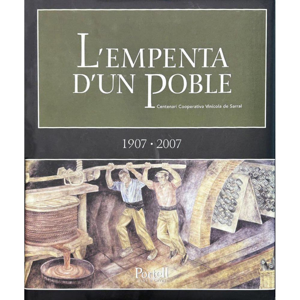 L’empenta d’un poble, centenari de la Cooperativa Vinícola de Sarral