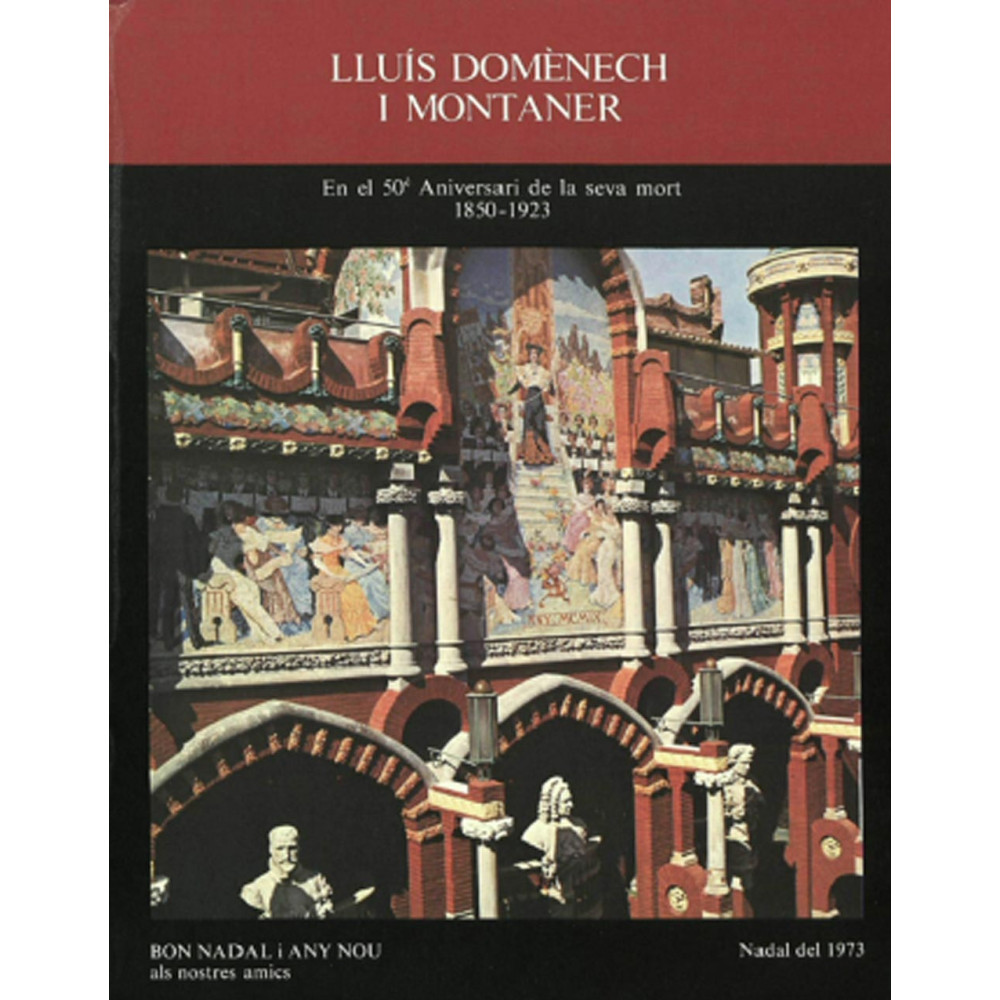 Lluís Domènech i Montaner, Nadala de Lluís Carulla i Canals, 1973