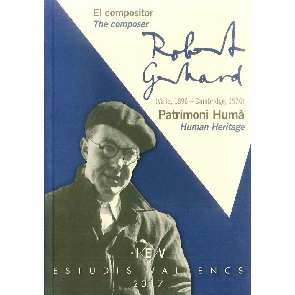 El compositor Robert Gerhard (Valls 1896-Cambridge 1970). Patrimoni humà