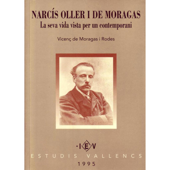 Narcís Oller i de Moragas.  La seva vida vista per un contemporani (1995)