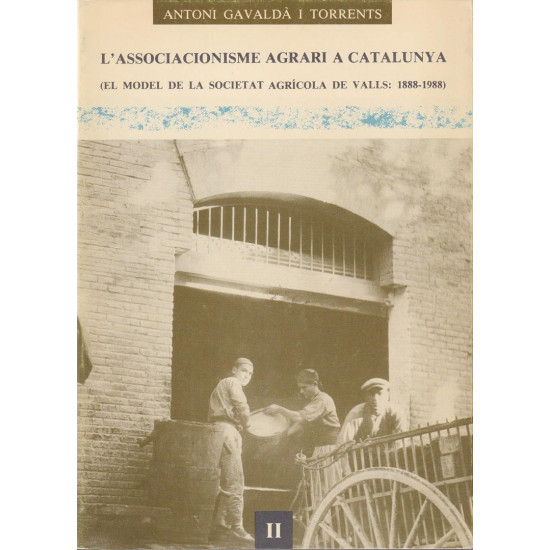 L’associacionisme agrari a Catalunya.  El model de la Societat Agrícola de Valls (1888-1988)