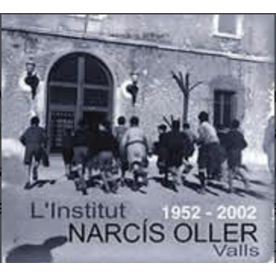 L’Institut Narcís Oller. Valls. 1952-2002