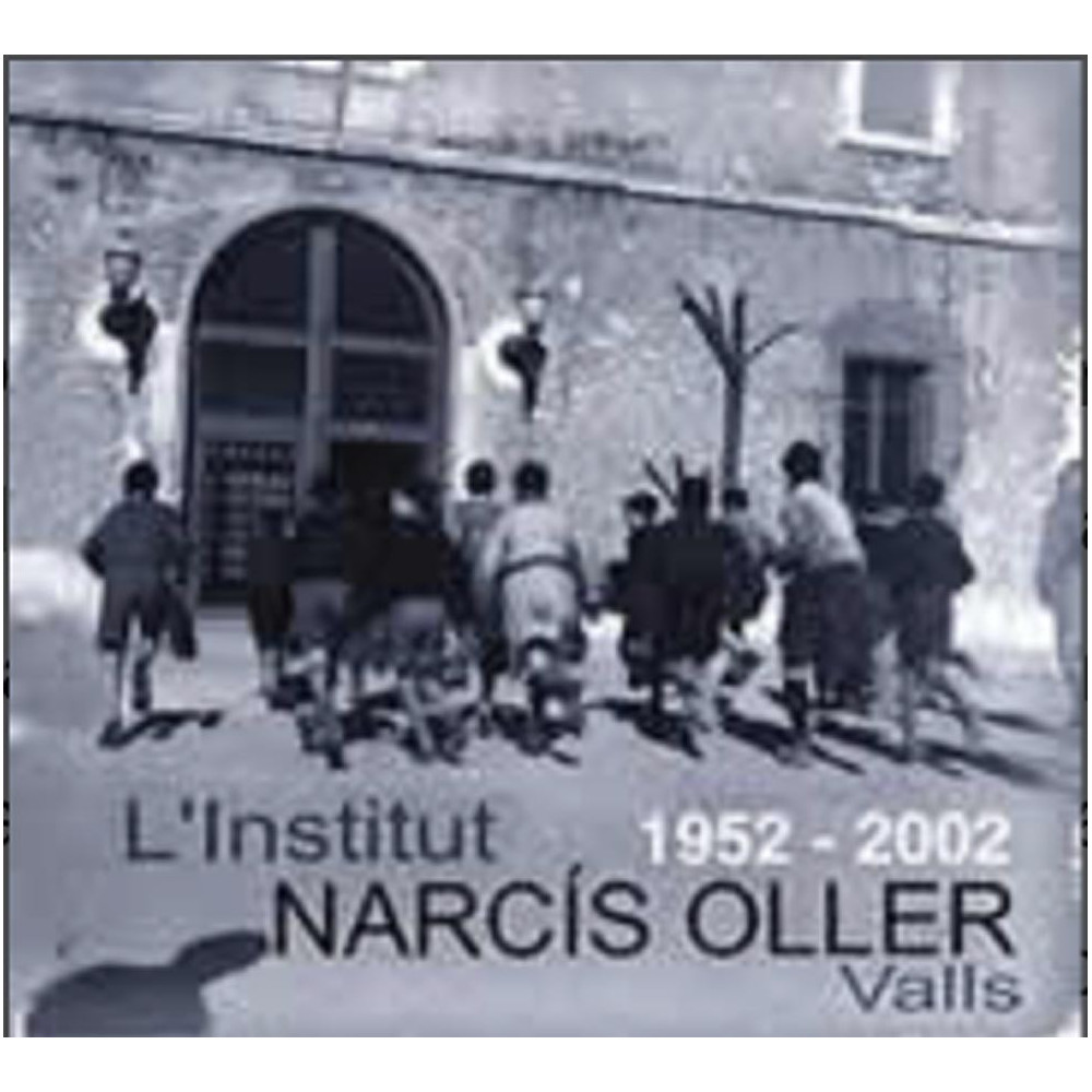 L’Institut Narcís Oller. Valls. 1952-2002