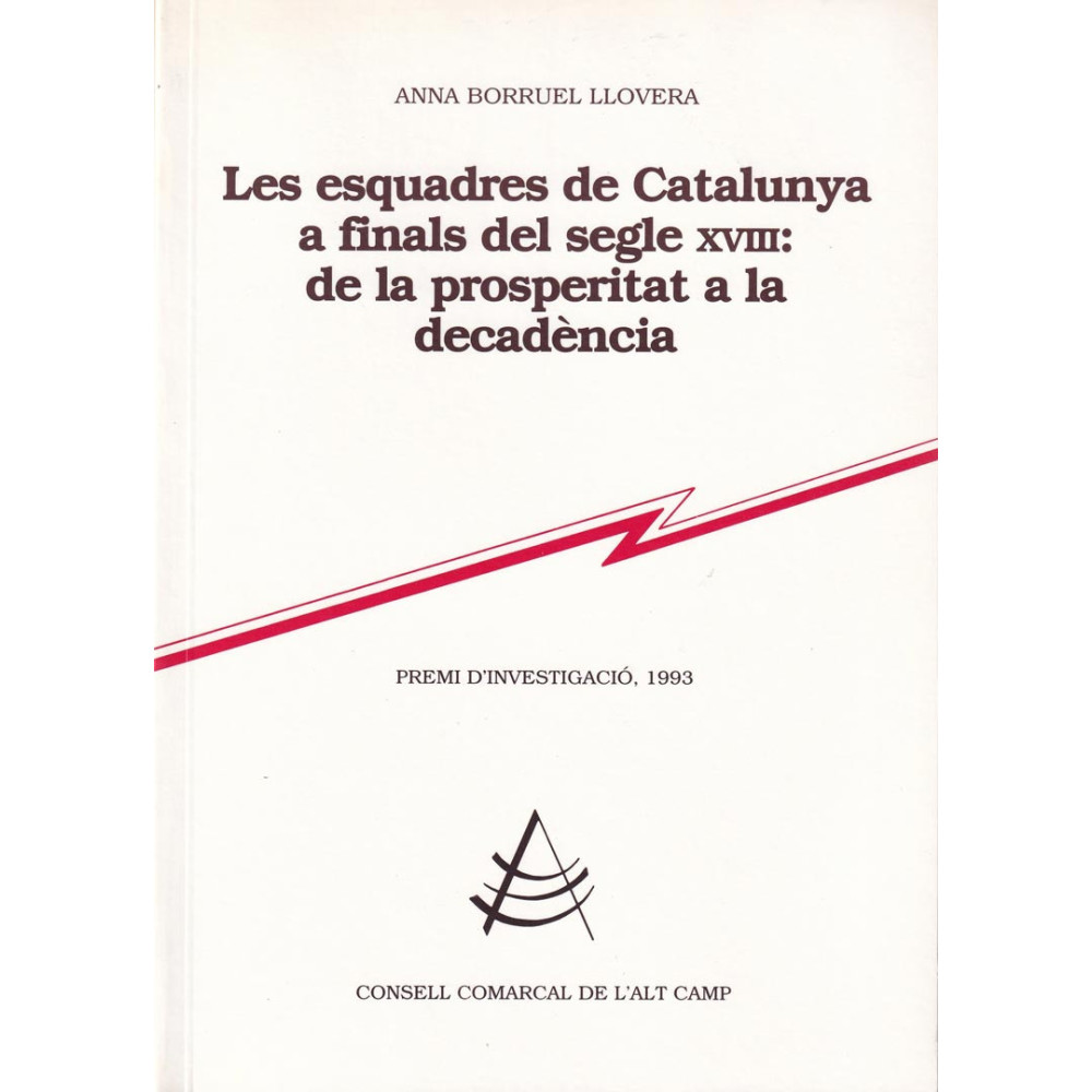 Les Esquadres de Catalunya a finals del segle XVIII: de la prosperitat a la decadència,  d'Anna Borruel Llovera