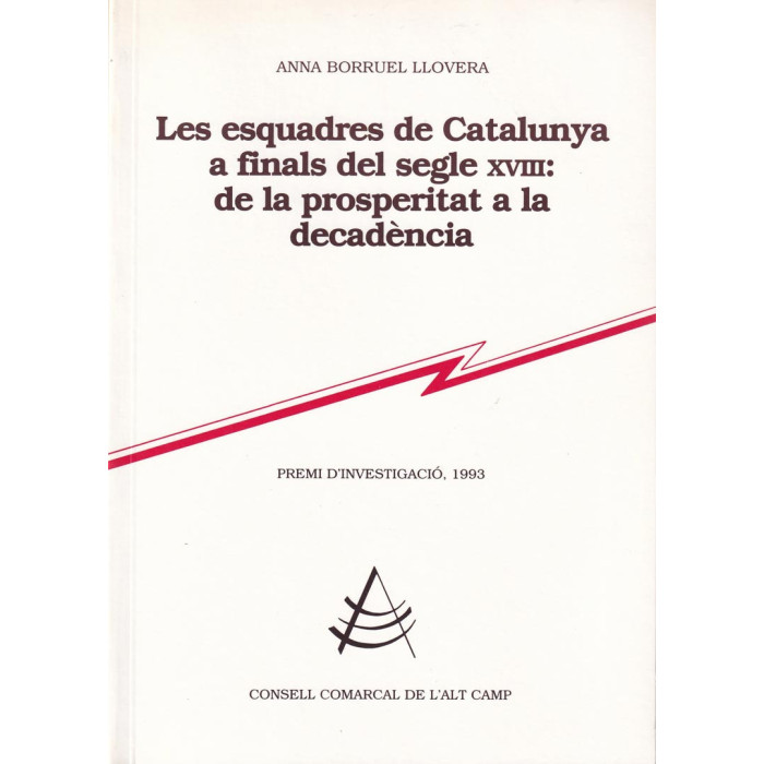 Les Esquadres de Catalunya a finals del segle XVIII: de la prosperitat a la decadència,  d'Anna Borruel Llovera